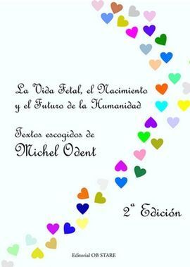 LA VIDA FETAL, EL NACIMIENTO Y EL FUTURO DE LA HUMANIDAD