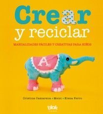 CREAR Y RECICLAR (MANUALIDADES)