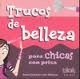 TRUCOS DE BELLEZA PARA CHICAS CON PRISA