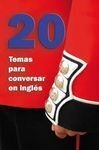 20 TEMAS PARA CONVERSAR EN INGLES