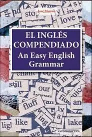 An Easy English Grammar = el Inglés Compendiado