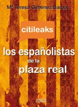 CITILEAKS. LOS ESPAÑOLISTAS DE LA PLAZA REAL