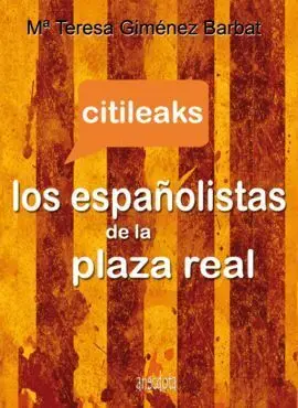 Citileaks. Los Españolistas de la Plaza Real