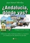 ¿Andalucía, Dónde Vas?