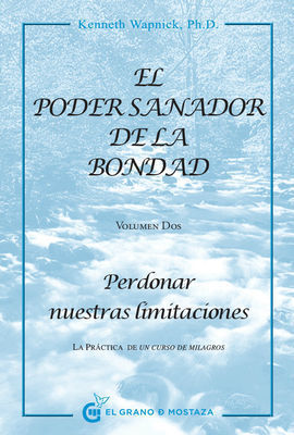 PODER SANADOR DE LA BONDAD PERDONAR NUESTRAS LIMITACIONES