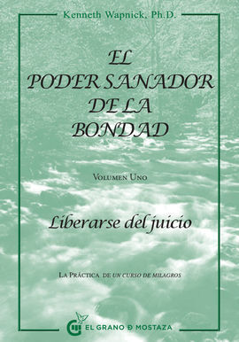 PODER SANADOR DE LA BONDAD LIBERARSE DEL JUICIO