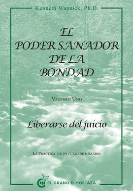 PODER SANADOR DE LA BONDAD LIBERARSE DEL JUICIO
