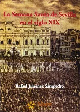Semana Santa de Sevilla en el Siglo Xix, la