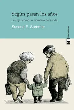 Segun Pasan los Años:vejez Como un Momento de la Vida