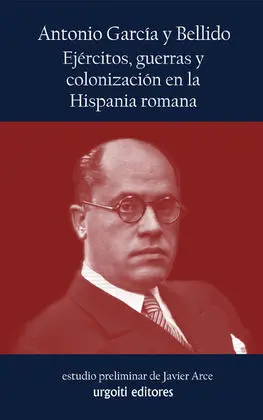 Ejercitos, Guerras y Colonizacion en la Hispania Romana