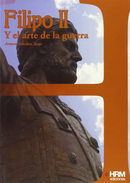 Filipo Ii y el Arte de la Guerra