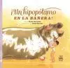 Un Hipopotamo en la Bañera!