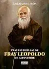 Tras las Huellas de Fray Leopoldo de Alpandeire