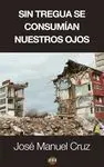 Sin Tregua se Consumían nuestros Ojos
