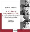 E. M. CIORAN. ITINERARIOS DE UNA VIDA
