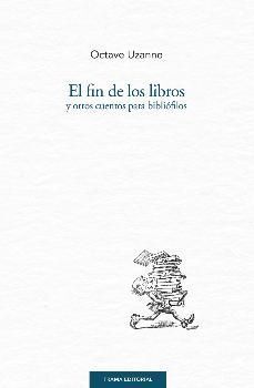 EL FIN DE LOS LIBROS Y OTROS CUENTOS PARA BIBLIOFILOS