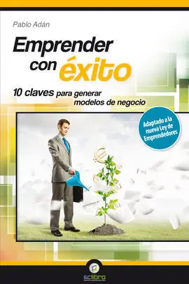 Emprender con Exito:10 Claves para Generar Modelos de Nego.