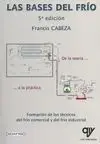 Las Bases del Frio. De la Teoria a la Practica (5ª Ed)