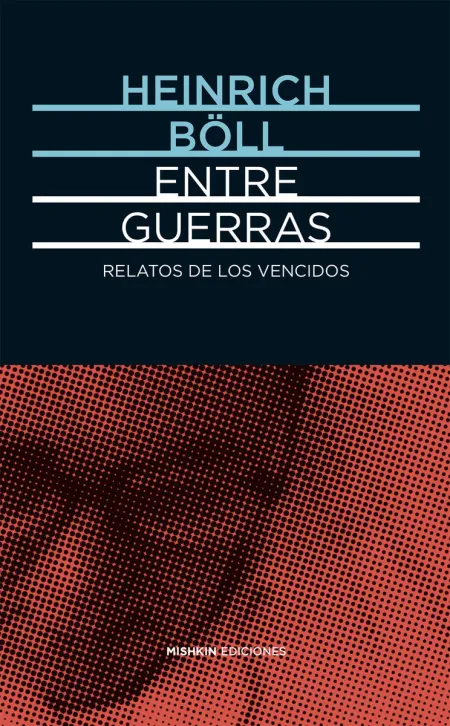 Entre Guerras. Relatos de los Vencidos
