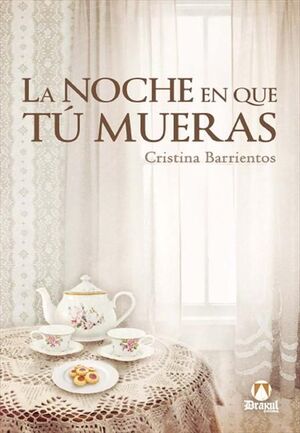 LA NOCHE EN QUE TÚ MUERAS