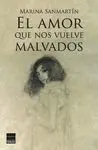 El Amor que nos Vuelve Malvados