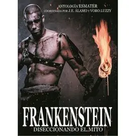 Frankenstein. Diseccionando el Mito
