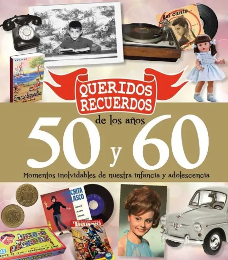 Queridos Recuerdos de los Años 50 y 60
