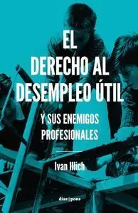 El Derecho Al Desempleo Útil