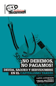 ¡NO DEBEMOS, NO PAGAMOS!