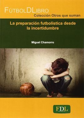 PREPARACION FUTBOLISTICA DESDE LA INCERTIDUMBRE