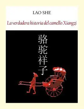 Verdadera Historia del Camello Xiangzi,La