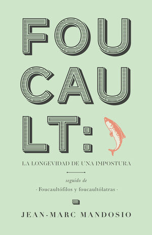 FOUCAULT:LA LONGEVIDAD DE UNA IMPOSTURA