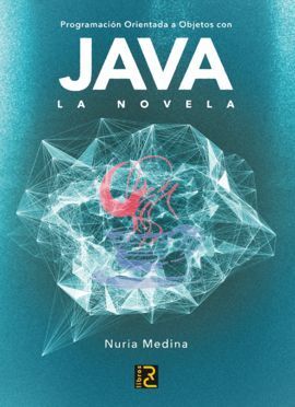 PROGRAMACIÃ³N ORIENTADA A OBJETOS CON JAVA. LA NOVELA