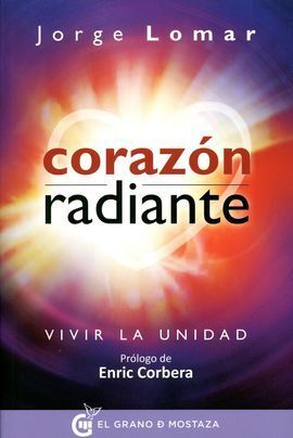 CORAZON RADIANTE. VIVIR LA UNIDAD