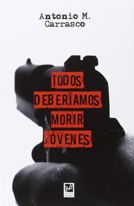 TODOS DEBERÍAMOS MORIR JÓVENES