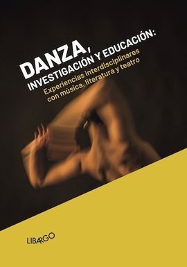 DANZA, INVESTIGACIÓN Y EDUCACIÓN. EXPERIENCIAS INTERDISCIPLINARES CON MU?SICA, L