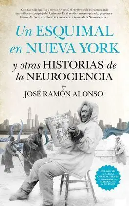 Un Esquimal en Nueva York y Otras Historias de la Neurociencia