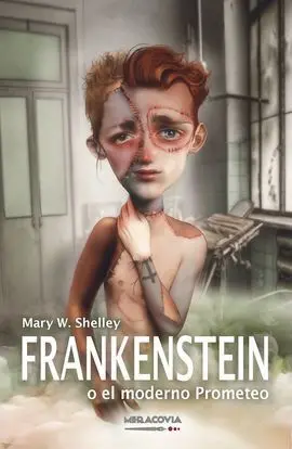 Frankenstein o el Moderno Prometeo