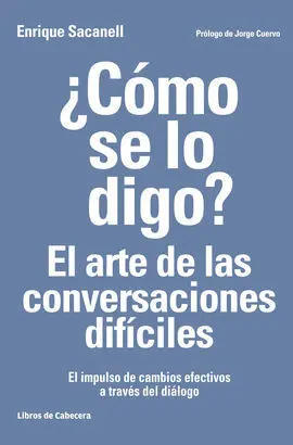 ¿Cómo se lo Digo? el Arte de las Conversaciones Difíciles