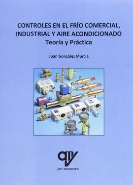 Controles en el Frío Comercial, Industrial y Aire Acondicionado