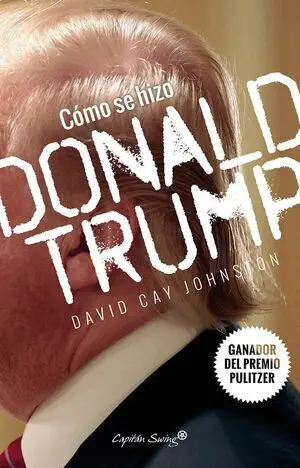 Cómo se Hizo Donald Trump