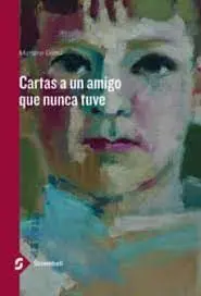Cartas a un Amigo que Nunca Tuve