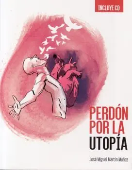 Perdón por la Utopia