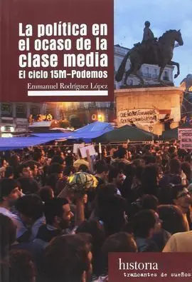 La Politica en el Ocaso de la Clase Media