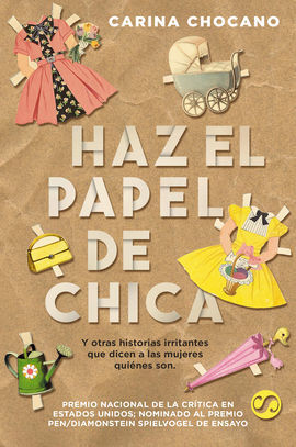 HAZ EL PAPEL DE CHICA, Y OTRAS HISTORIAS IRRITANTES QUE DICEN A L
