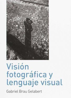 VISIÓN FOTOGRÁFICA Y LENGUAJE VISUAL