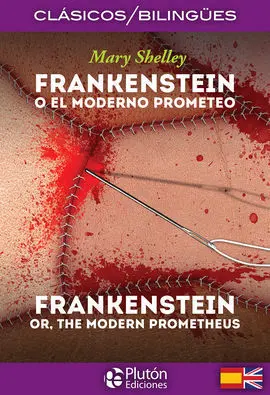 Frankestein o el Moderno Prometeo (Bilingue)