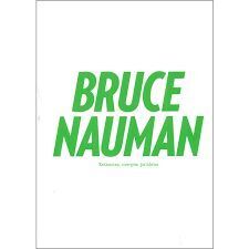 BRUCE NAUMAN
