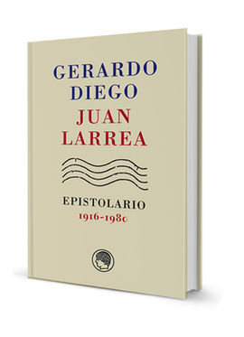 GERARDO DIEGO JUAN LARREA, EPISTOLARIO, 1916-1980