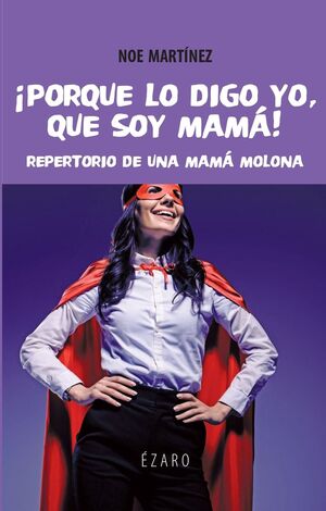 PORQUE LO DIGO YO, QUE SOY MAMA